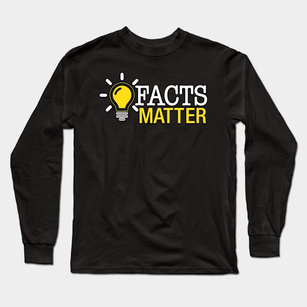 Facts Matter Long Sleeve T-Shirt by rexraygun